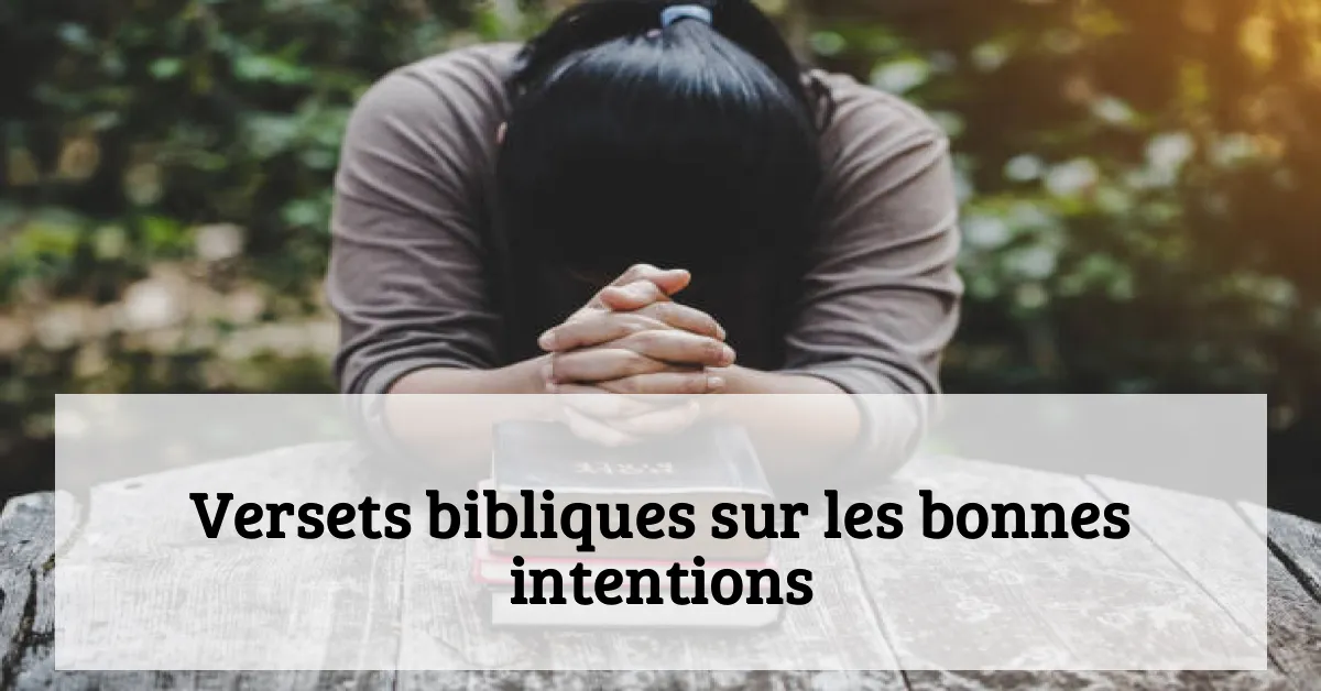Versets bibliques sur les bonnes intentions