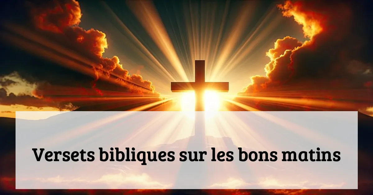 Versets bibliques sur les bons matins