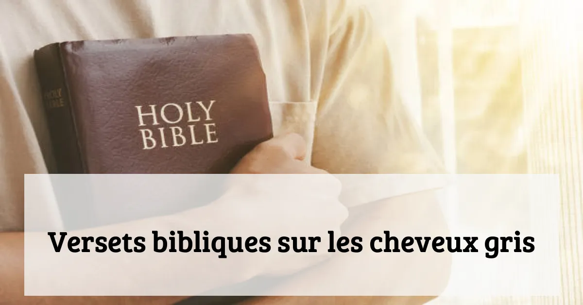 Versets bibliques sur les cheveux gris