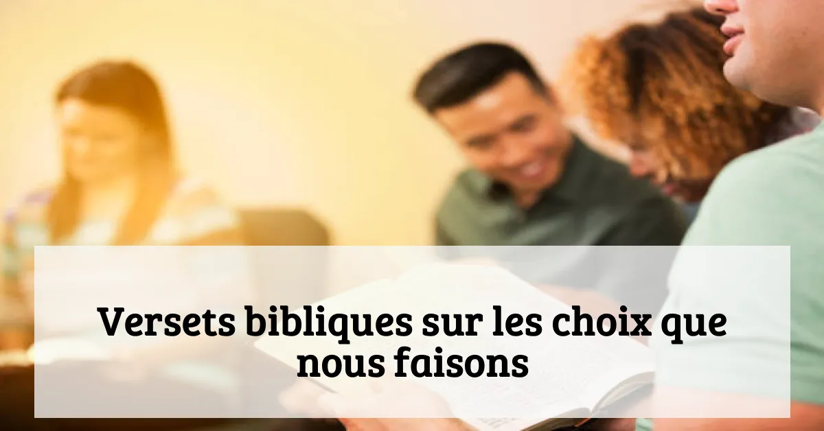 Versets bibliques sur les choix que nous faisons