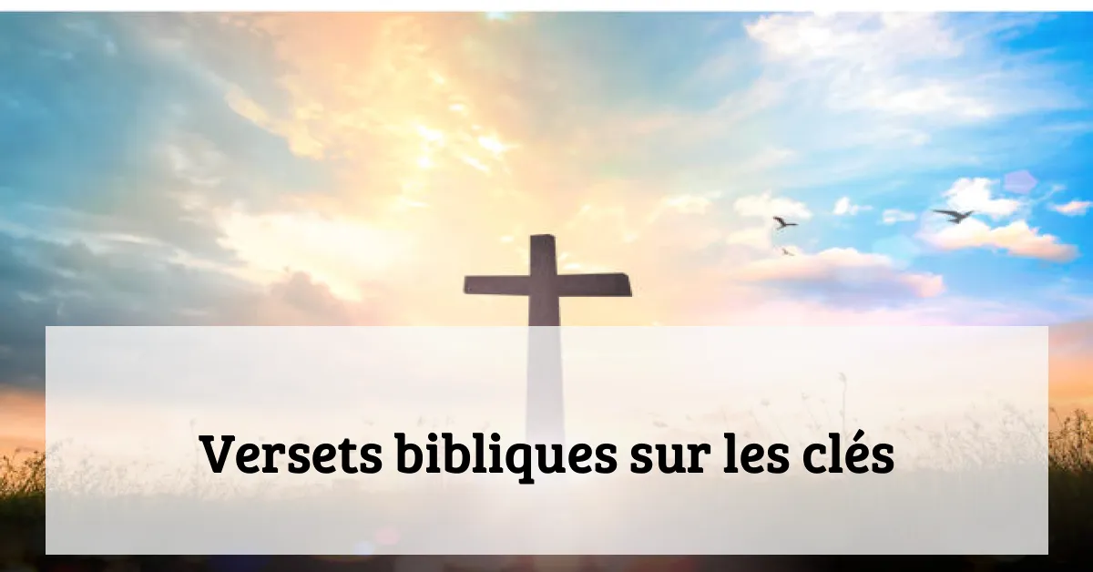 Versets bibliques sur les clés