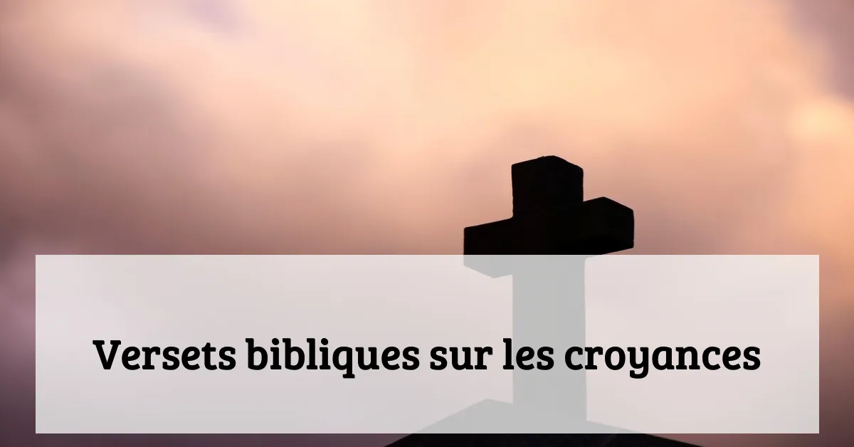 Versets bibliques sur les croyances