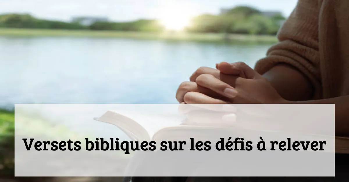 Versets bibliques sur les défis à relever