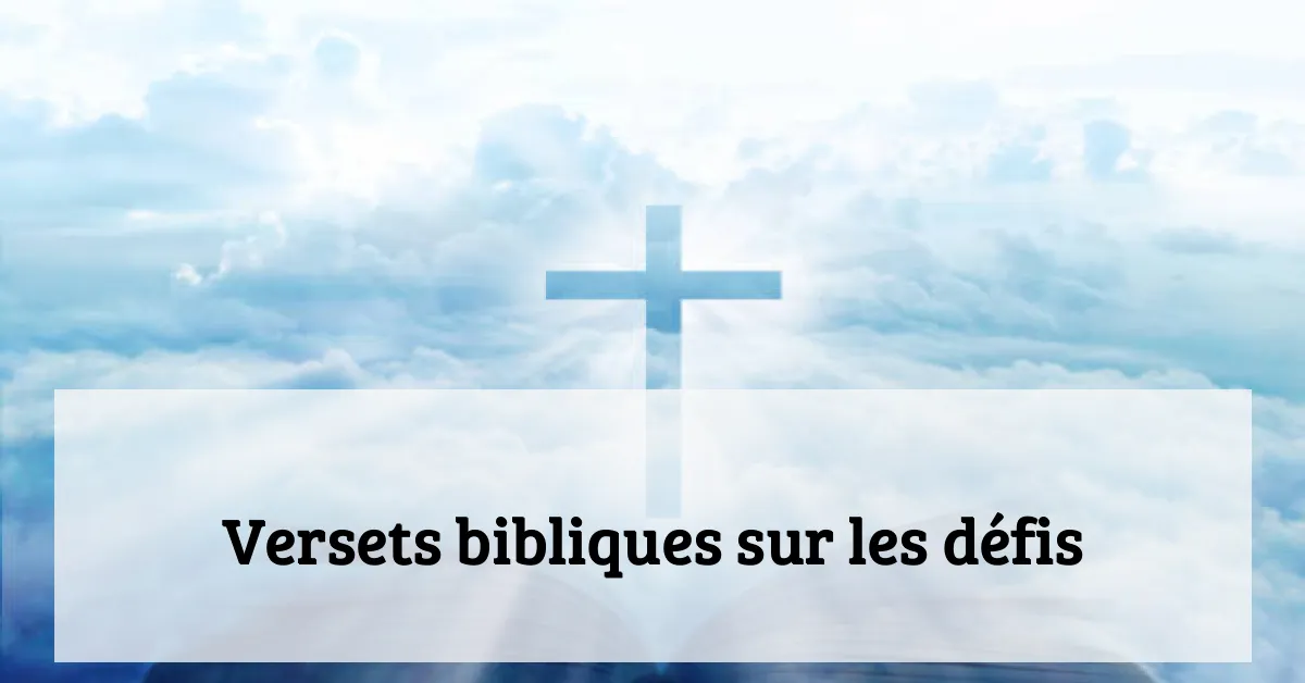 Versets bibliques sur les défis