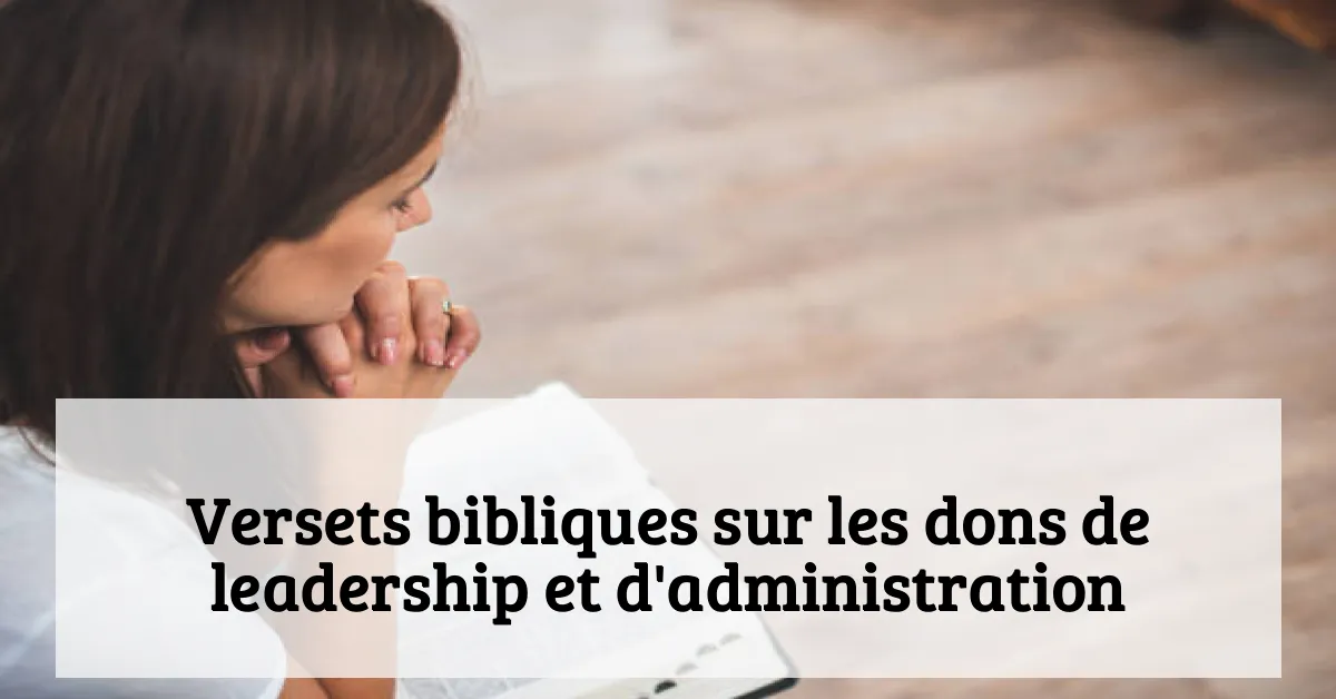 Versets bibliques sur les dons de leadership et d'administration