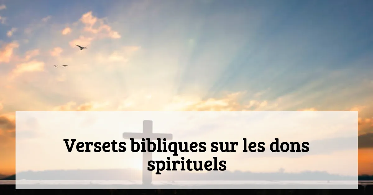 Versets bibliques sur les dons spirituels