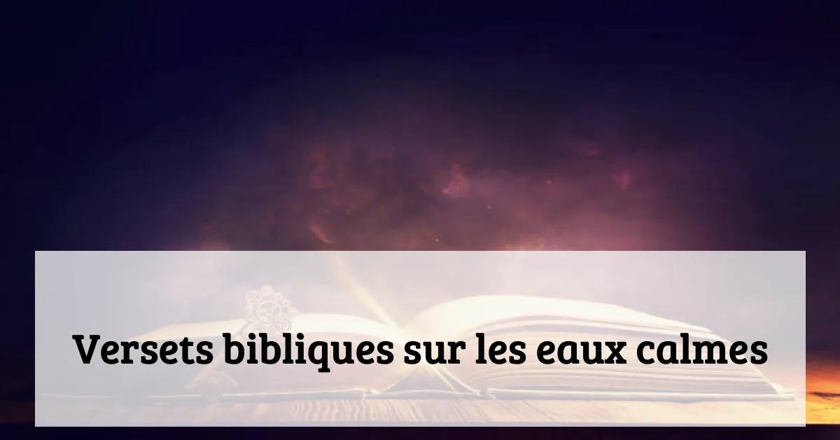Versets bibliques sur les eaux calmes