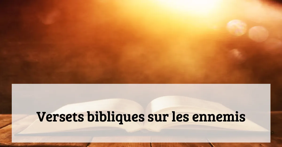 Versets bibliques sur les ennemis