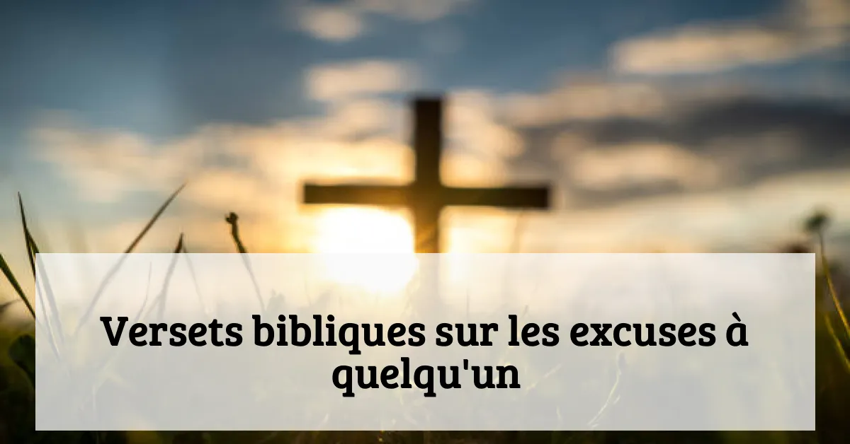 Versets bibliques sur les excuses à quelqu'un