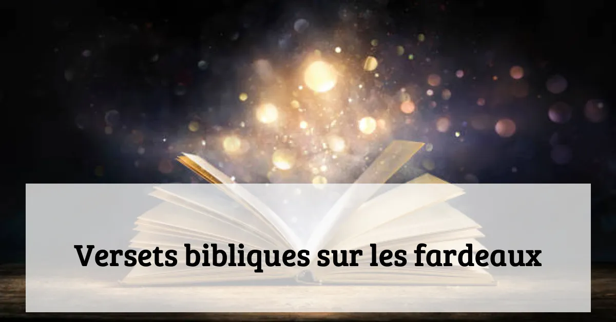 Versets bibliques sur les fardeaux