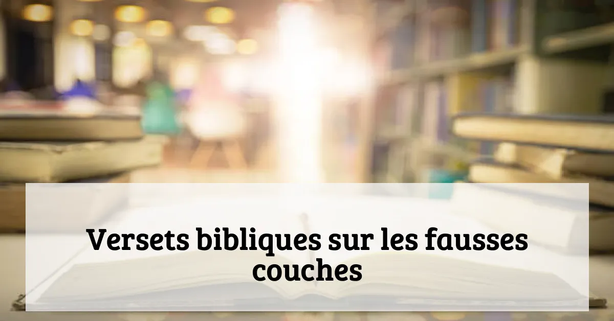 Versets bibliques sur les fausses couches