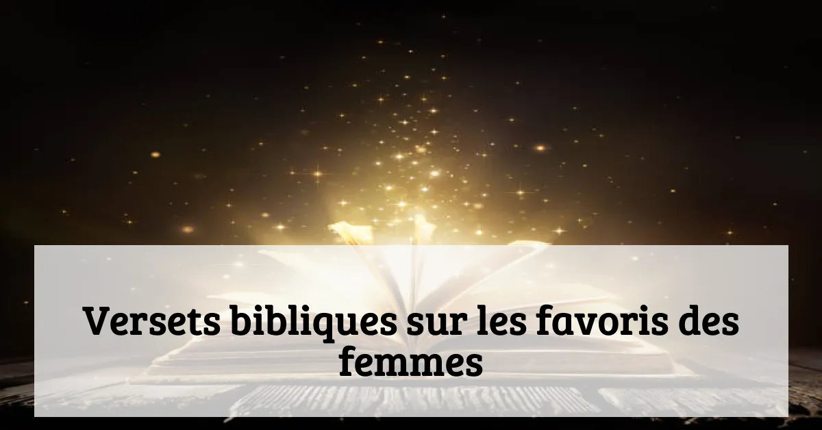 Versets bibliques sur les favoris des femmes