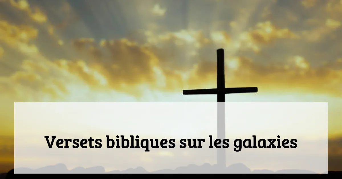 Versets bibliques sur les galaxies