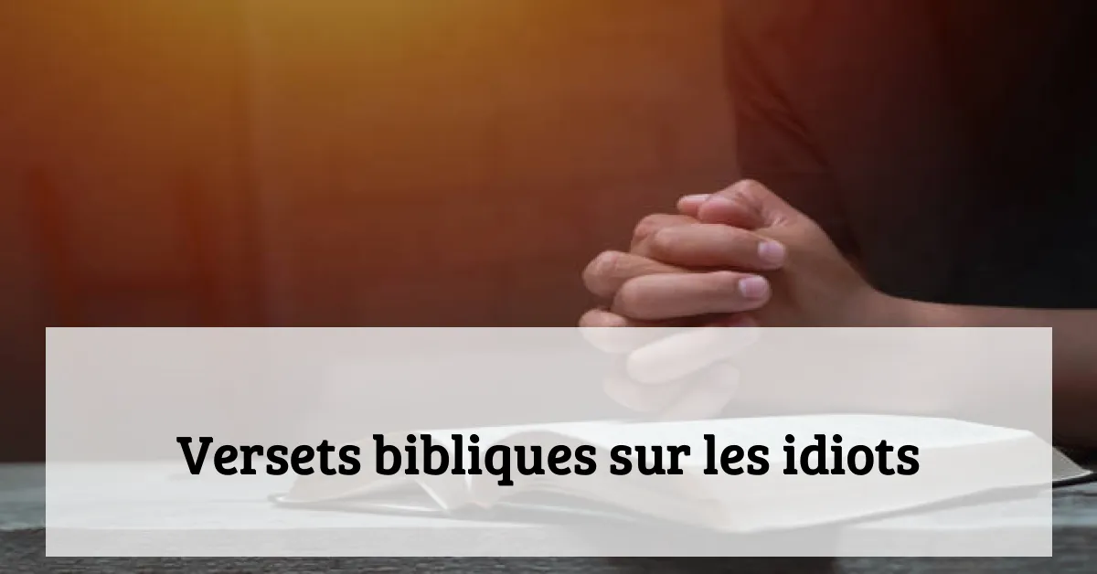 Versets bibliques sur les idiots