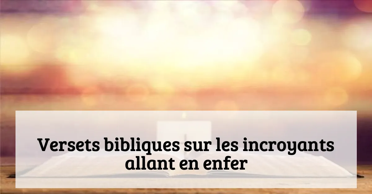 Versets bibliques sur les incroyants allant en enfer