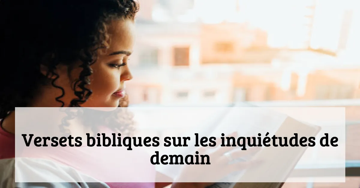 Versets bibliques sur les inquiétudes de demain