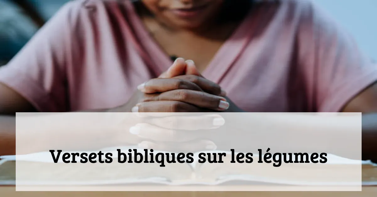Versets bibliques sur les légumes