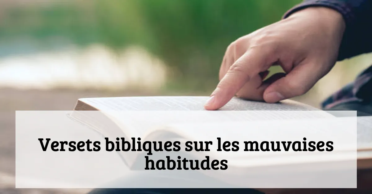 Versets bibliques sur les mauvaises habitudes