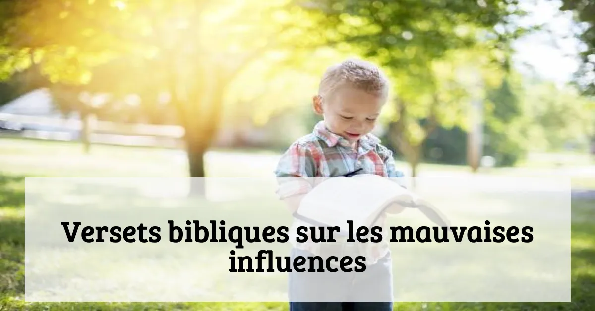 Versets bibliques sur les mauvaises influences