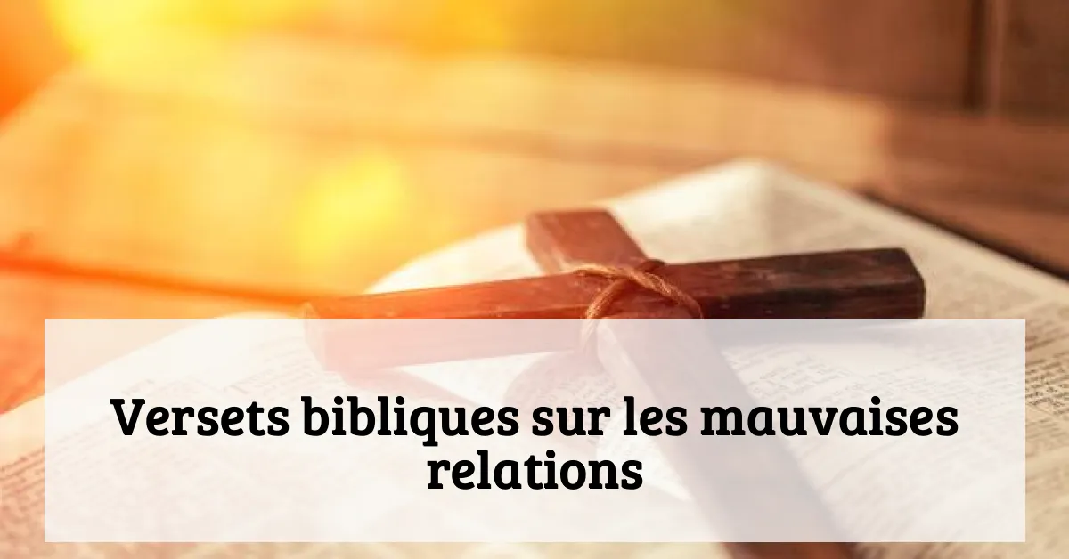 Versets bibliques sur les mauvaises relations