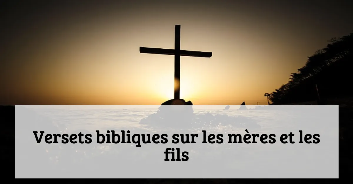 Versets bibliques sur les mères et les fils