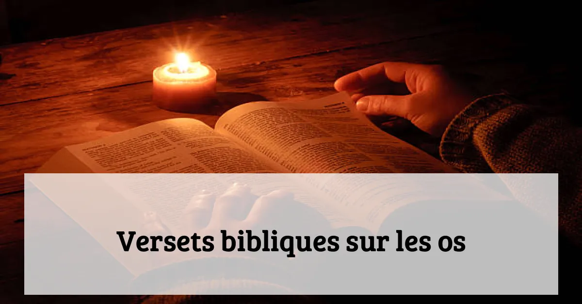 Versets bibliques sur les os