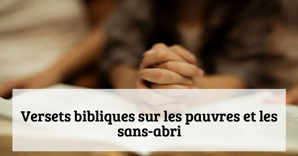 Versets bibliques sur les pauvres et les sans-abri
