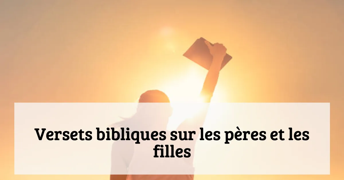Versets bibliques sur les pères et les filles