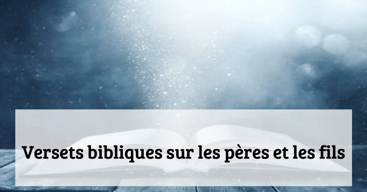 Versets bibliques sur les pères et les fils