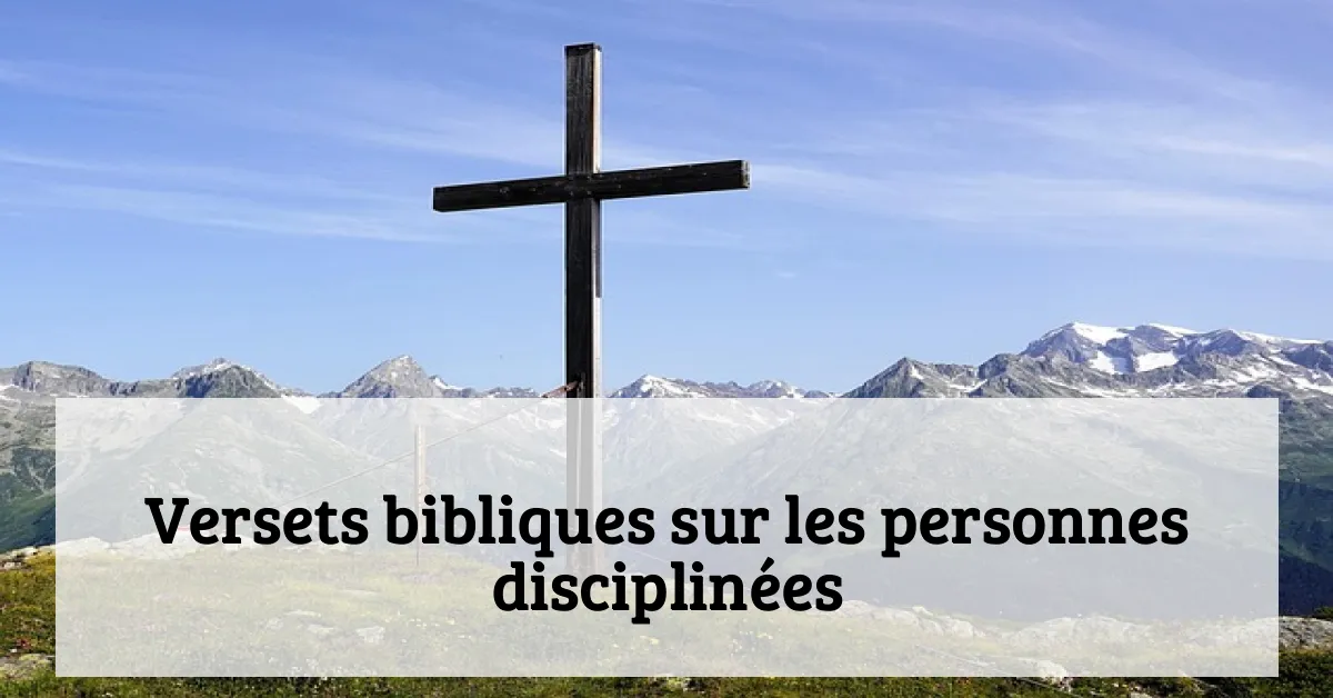 Versets bibliques sur les personnes disciplinées