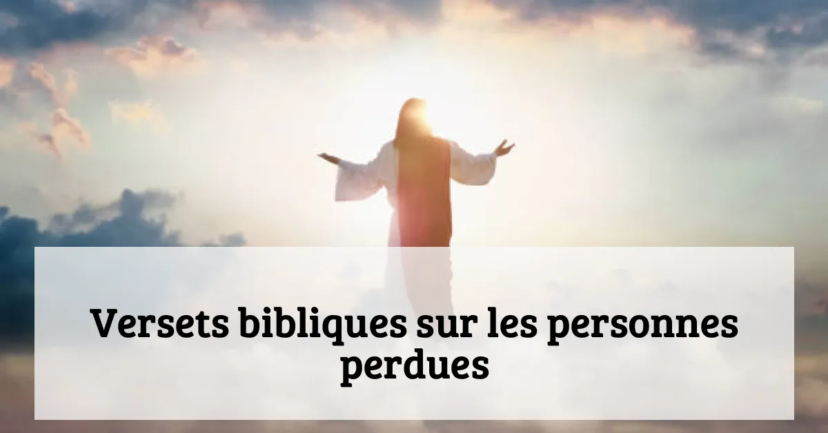 Versets bibliques sur les personnes perdues
