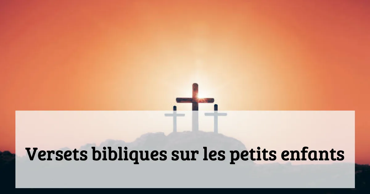 Versets bibliques sur les petits-enfants