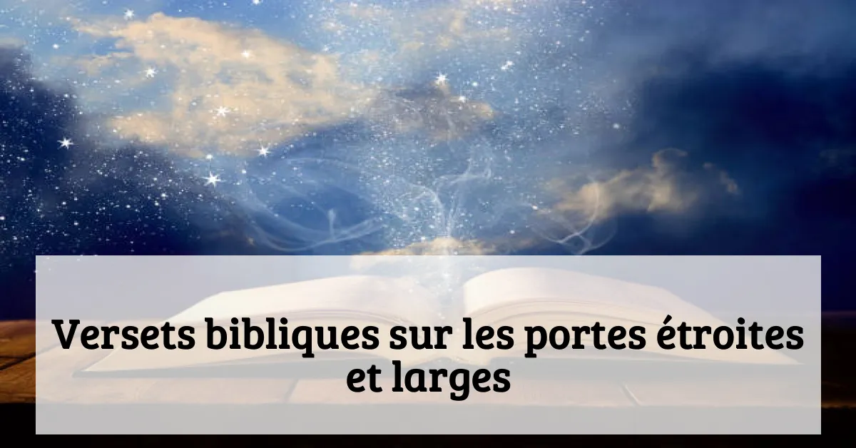 Versets bibliques sur les portes étroites et larges