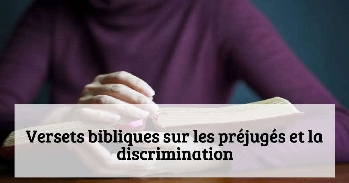 Versets bibliques sur les préjugés et la discrimination