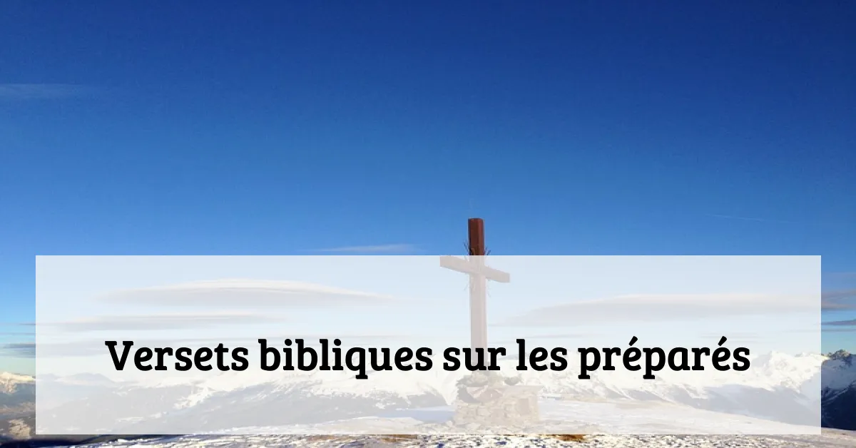 Versets bibliques sur les préparés