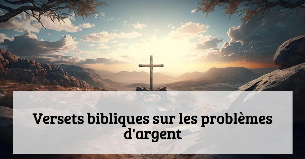 Versets bibliques sur les problèmes d'argent