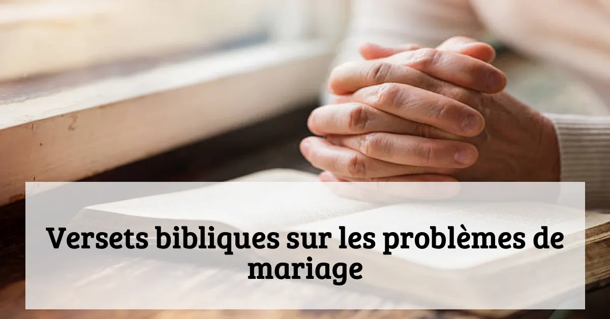 Versets bibliques sur les problèmes de mariage