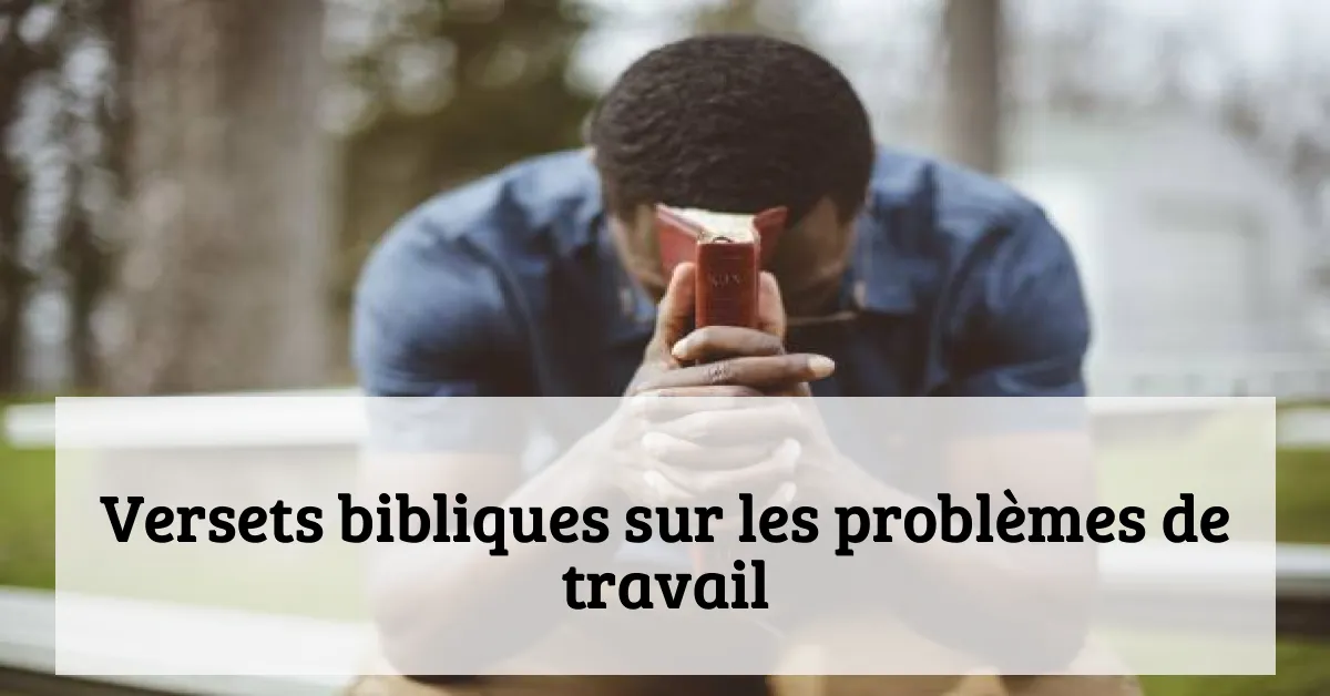 Versets bibliques sur les problèmes de travail