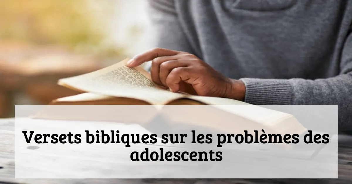 Versets bibliques sur les problèmes des adolescents