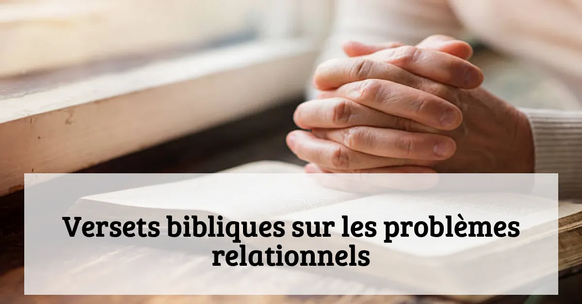 Versets bibliques sur les problèmes relationnels