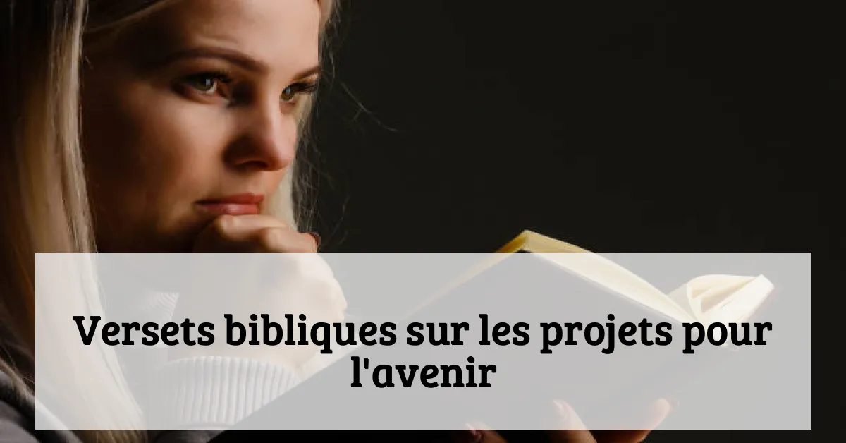 Versets bibliques sur les projets pour l'avenir
