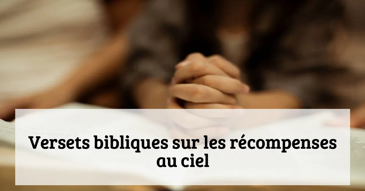 Versets bibliques sur les récompenses au ciel