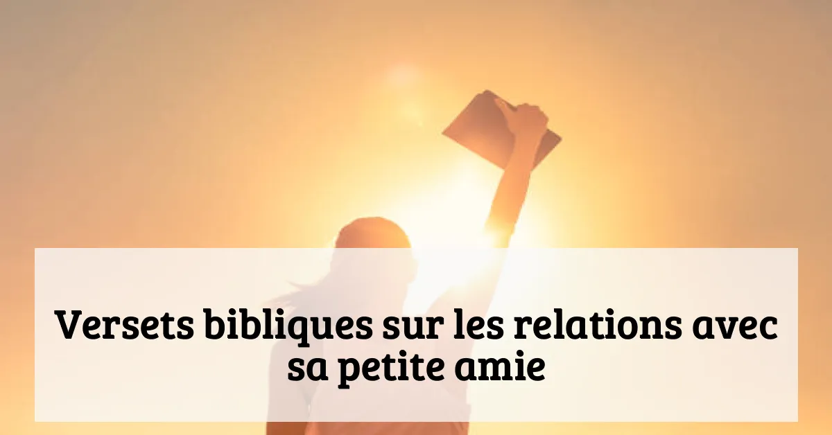 Versets bibliques sur les relations avec sa petite amie
