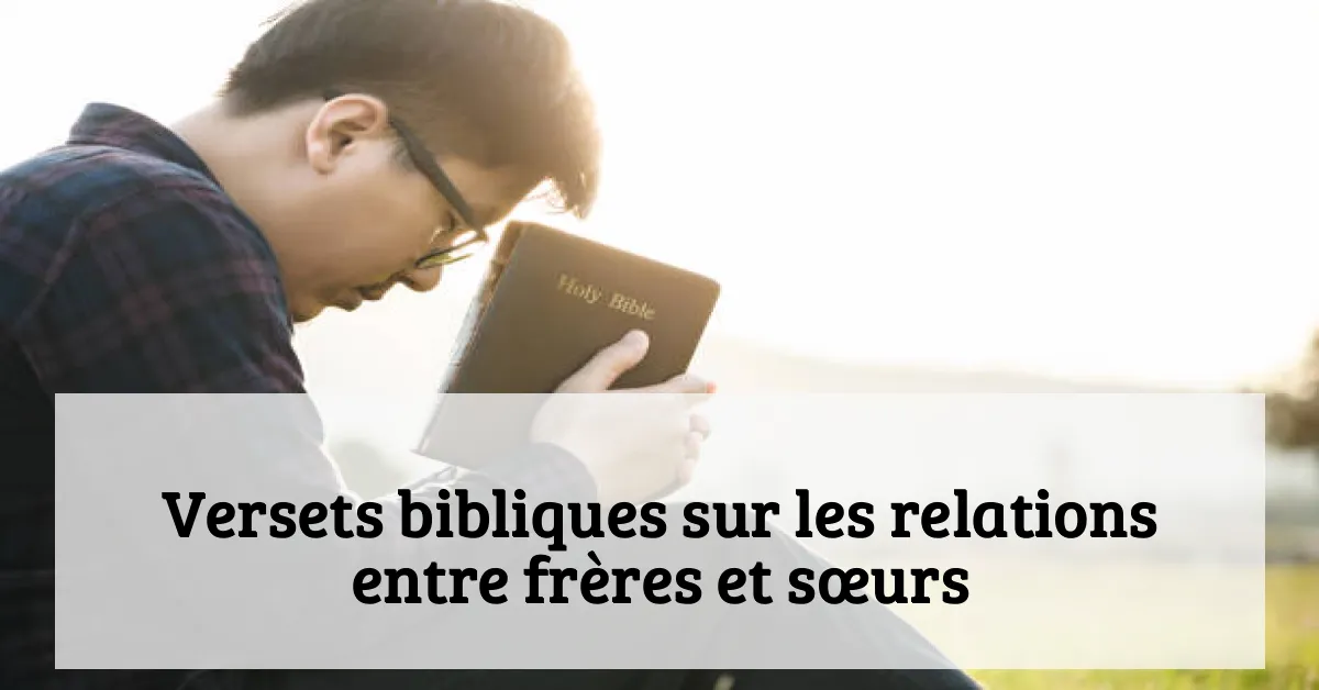 Versets bibliques sur les relations entre frères et sœurs