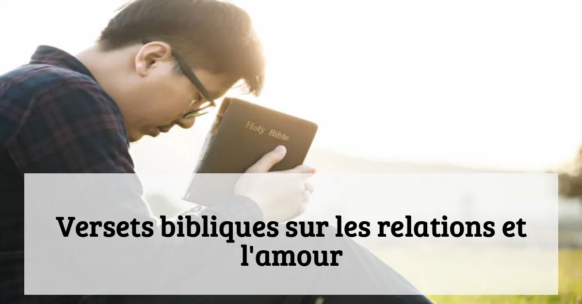 Versets bibliques sur les relations et l'amour