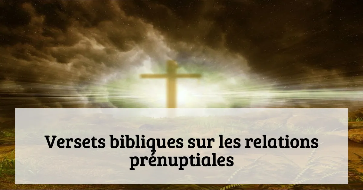 Versets bibliques sur les relations prénuptiales