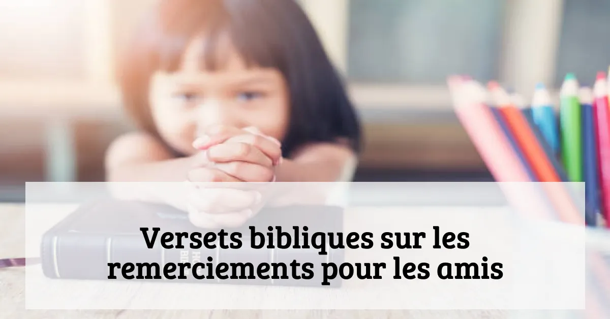 Versets bibliques sur les remerciements pour les amis