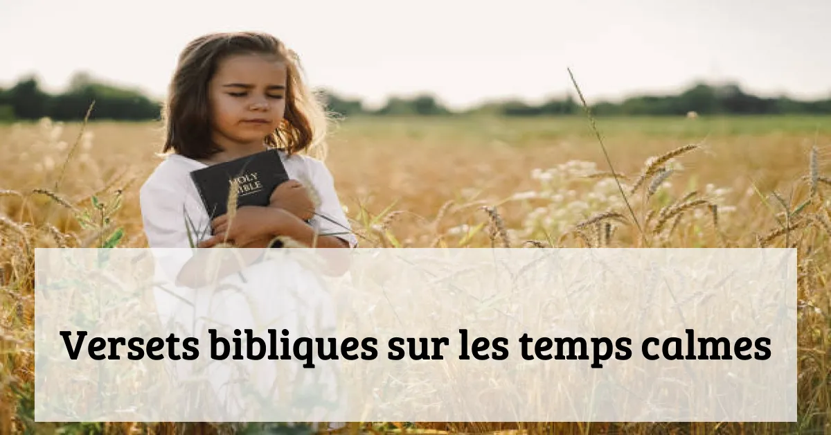 Versets bibliques sur les temps calmes