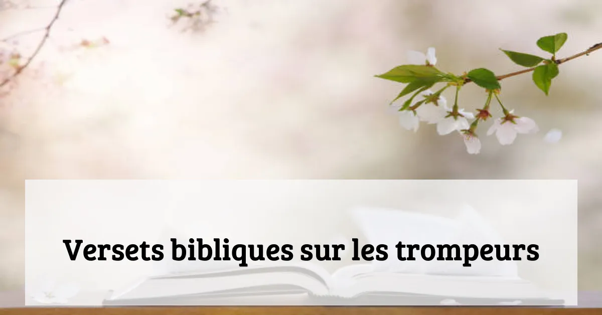 Versets bibliques sur les trompeurs