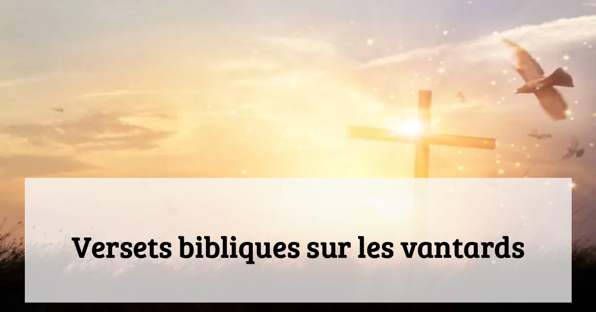 Versets bibliques sur les vantards